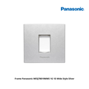 Frame Panasonic WESJ78019MWS 1G 1D Wide Style Silver