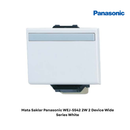 Mata Saklar Panasonic WEJ-5542 2W 2 Device Wide Series White
